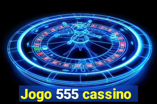 Jogo 555 cassino